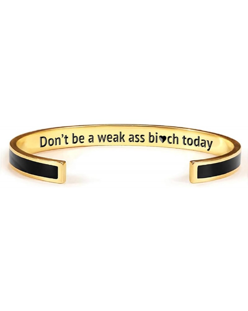 Don't Be A Weak Ass Bitch Today Color Bangle, Inspirational Bracelets for Women Inspirational Cuff Bangle for Her with Engrav...